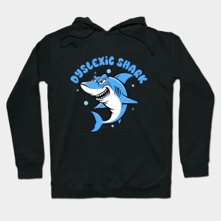 Dyslexia Awareness Dyslexic Reading Teacher Dyslexic Shark Hoodie